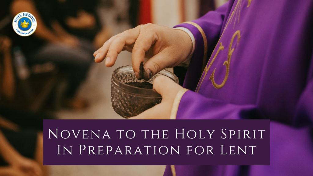 Prepare For Lent With This Novena To The Holy Spirit Video Holy Heroes