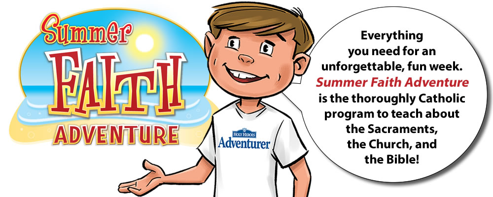 Free Catholic VBS! It's baack--Summer Faith Adventure!