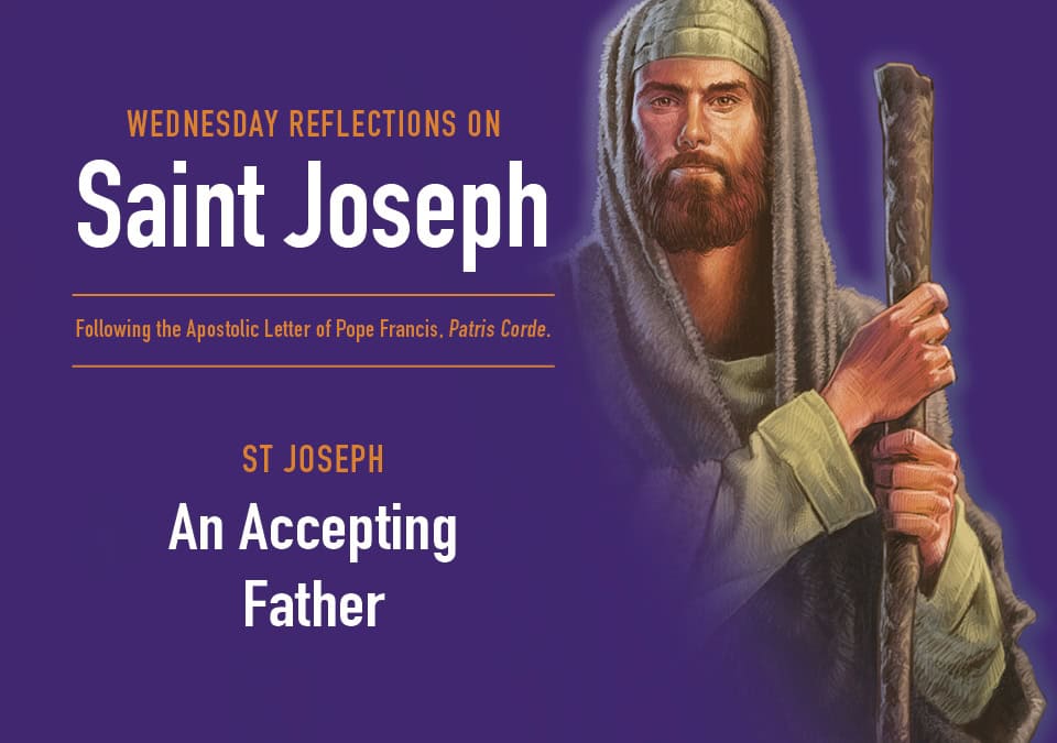 Year of St. Joseph: An Accepting Father