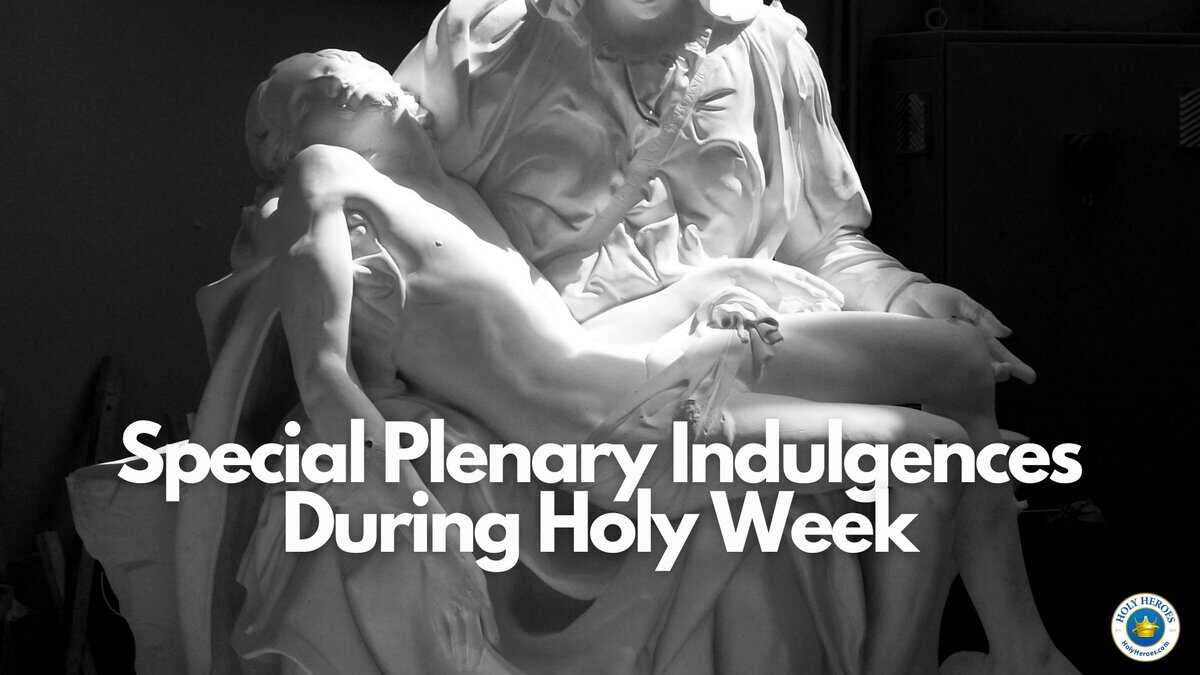 Special Plenary Indulgences During Holy Week