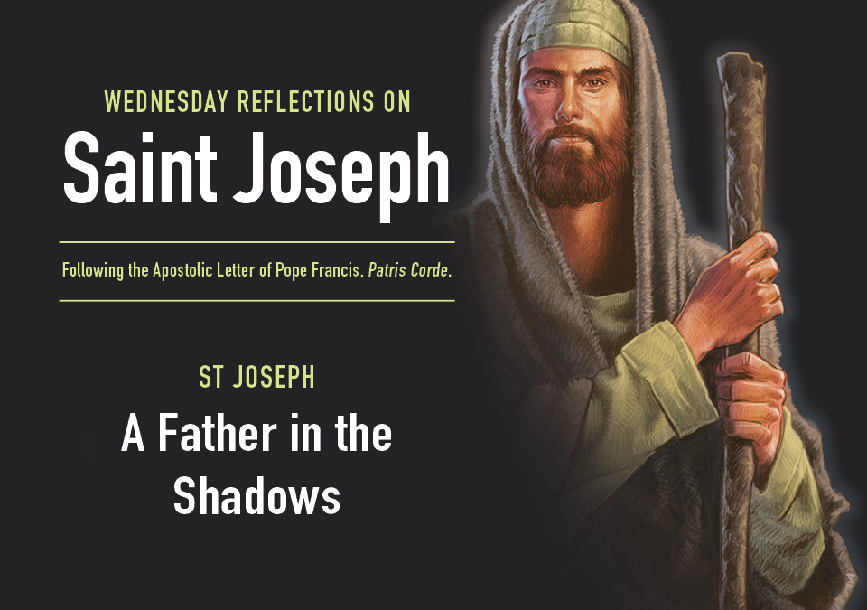 St Joseph Blog Post: Father in the Shadows