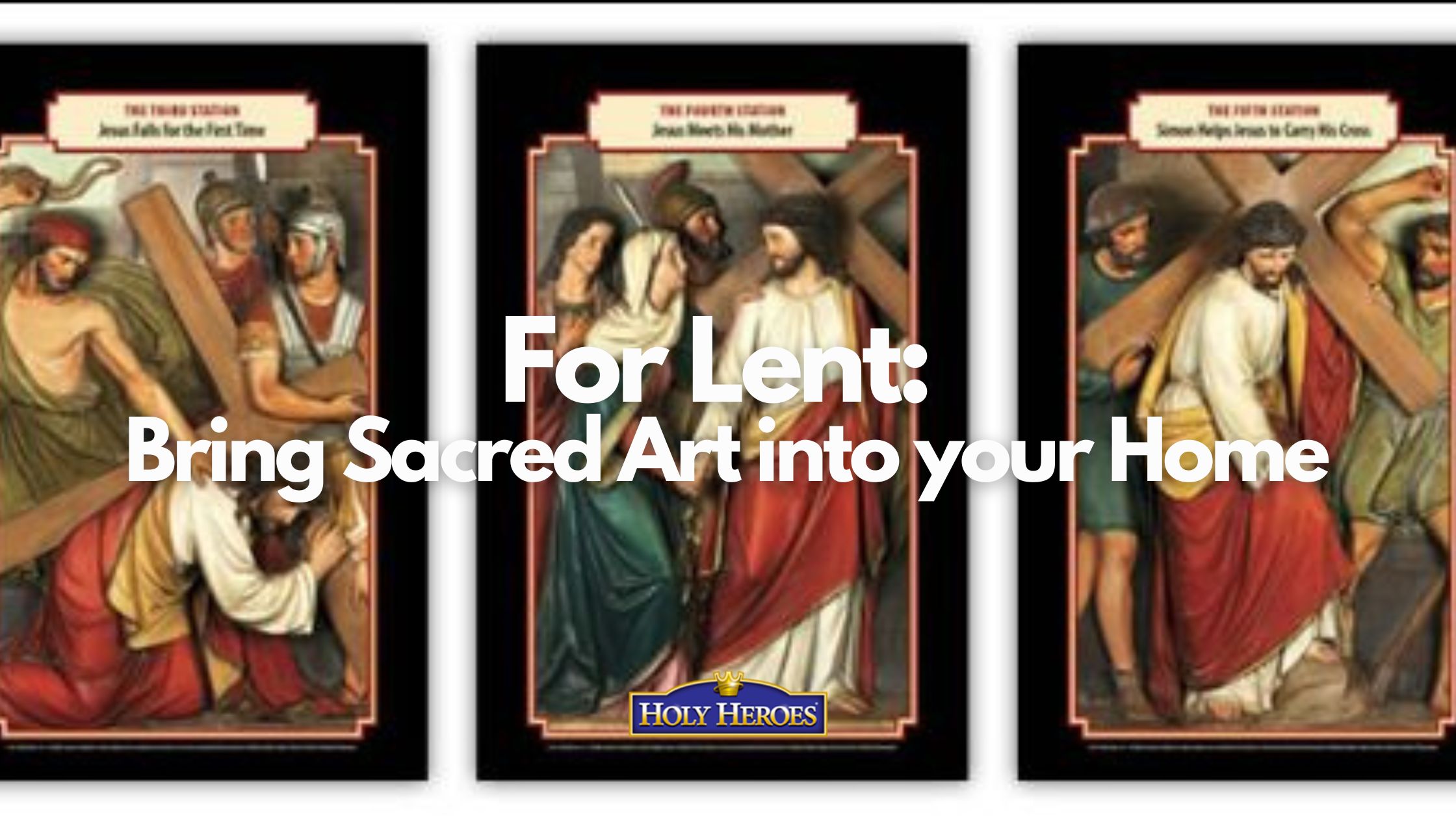 For Lent: Bring Sacred Art into your Home