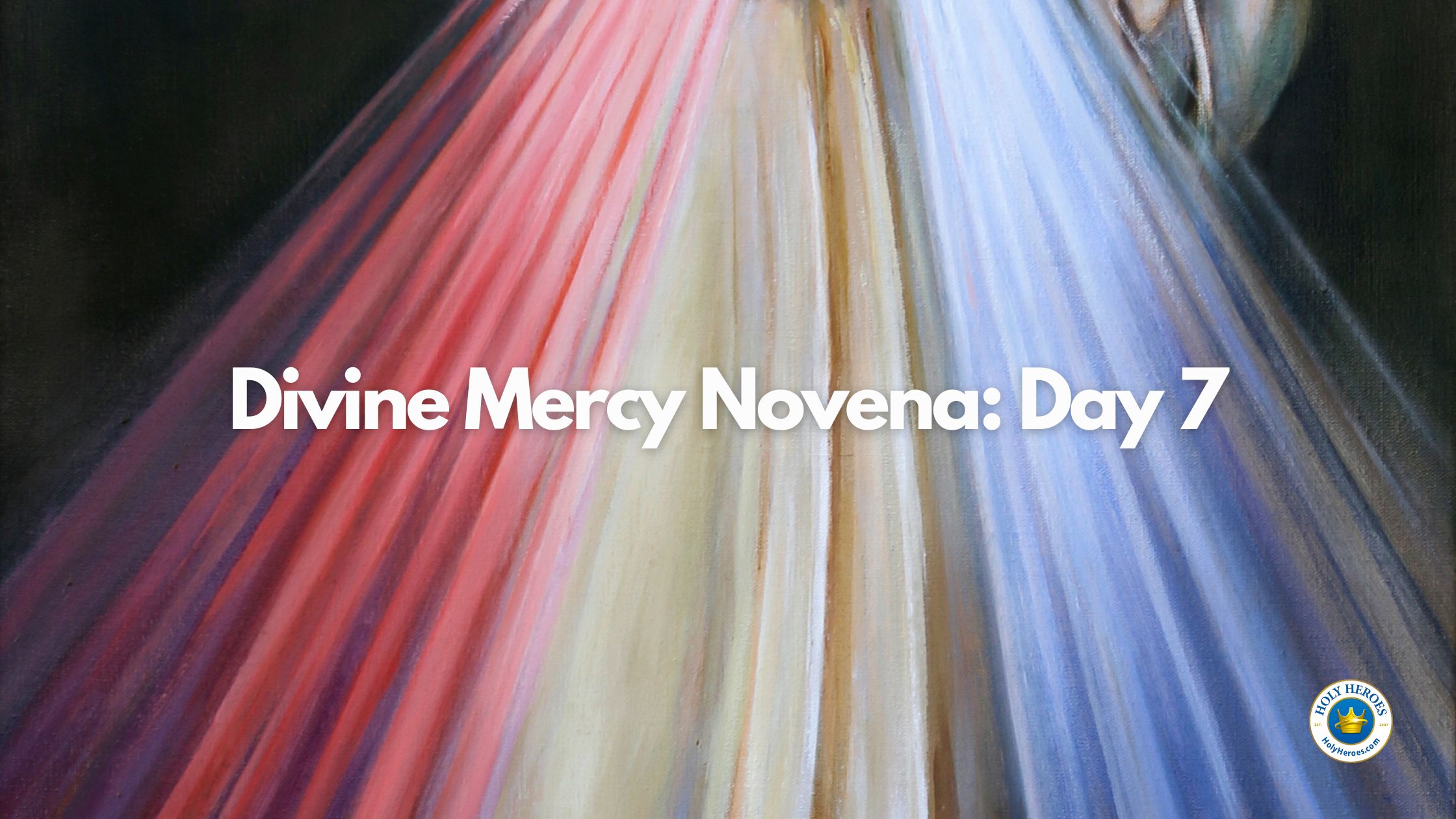 Divine Mercy Novena Day Seven - Easter Thursday