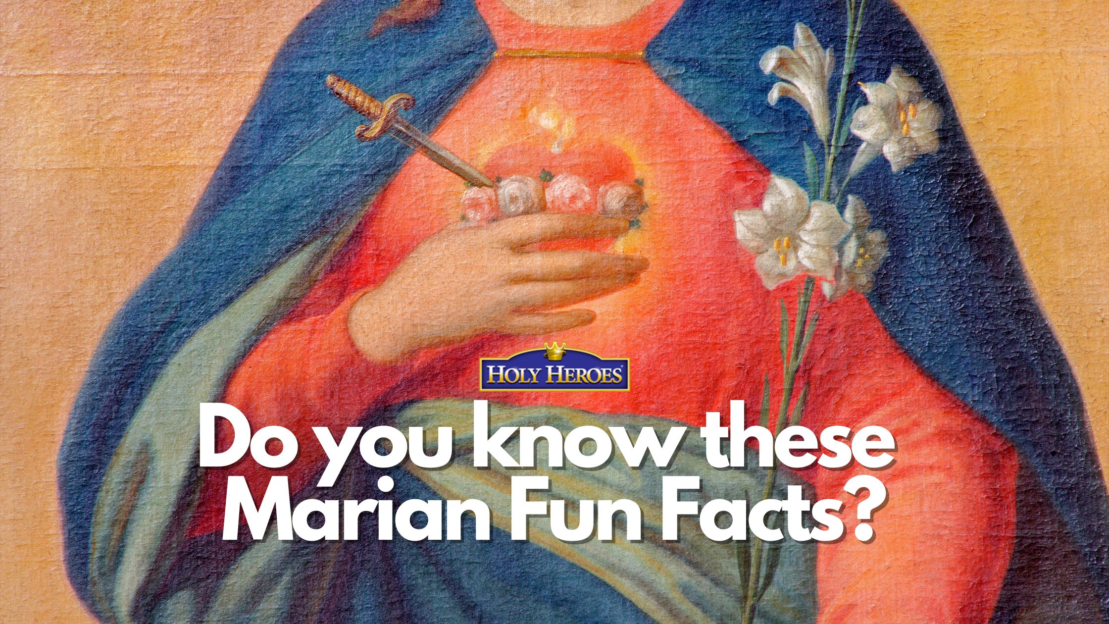 today-s-feast-2-marian-fun-facts-holy-heroes