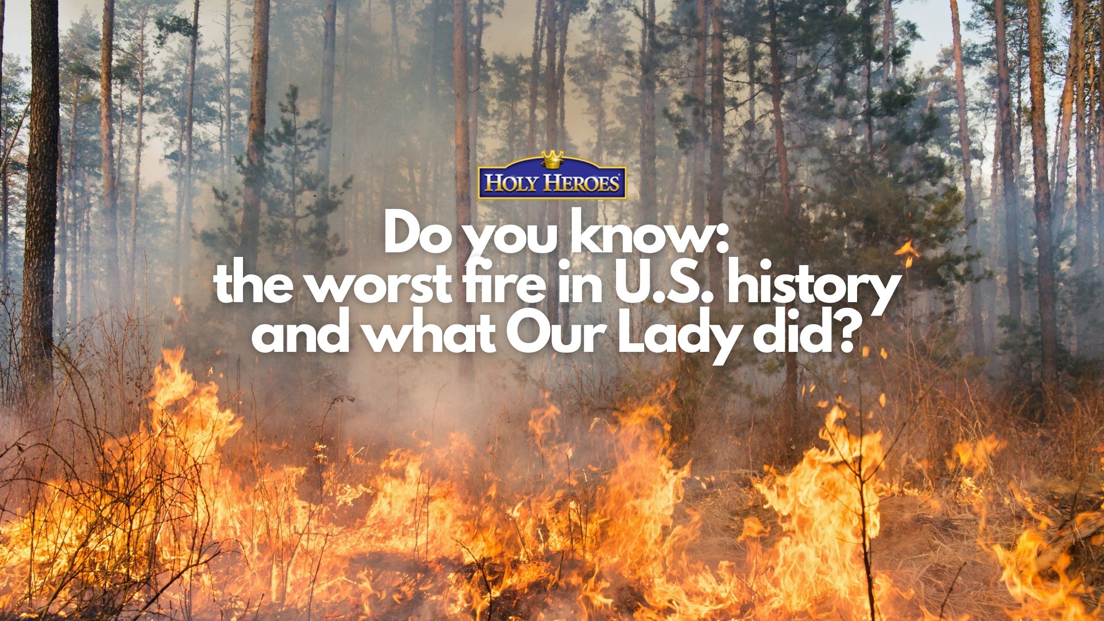 The Worst Fire in U.S. History (yes, worst than Maui)