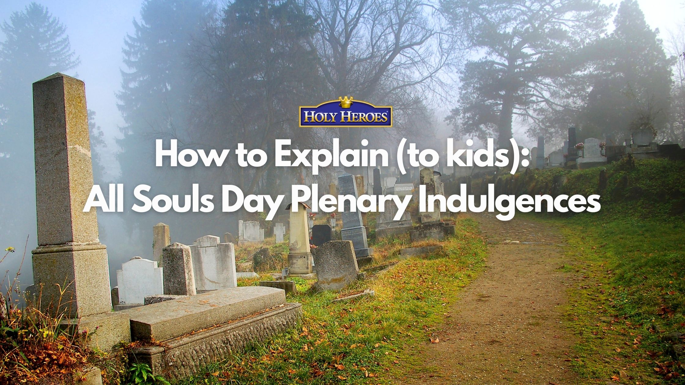 How to Explain Plenary Indulgences (to kids)