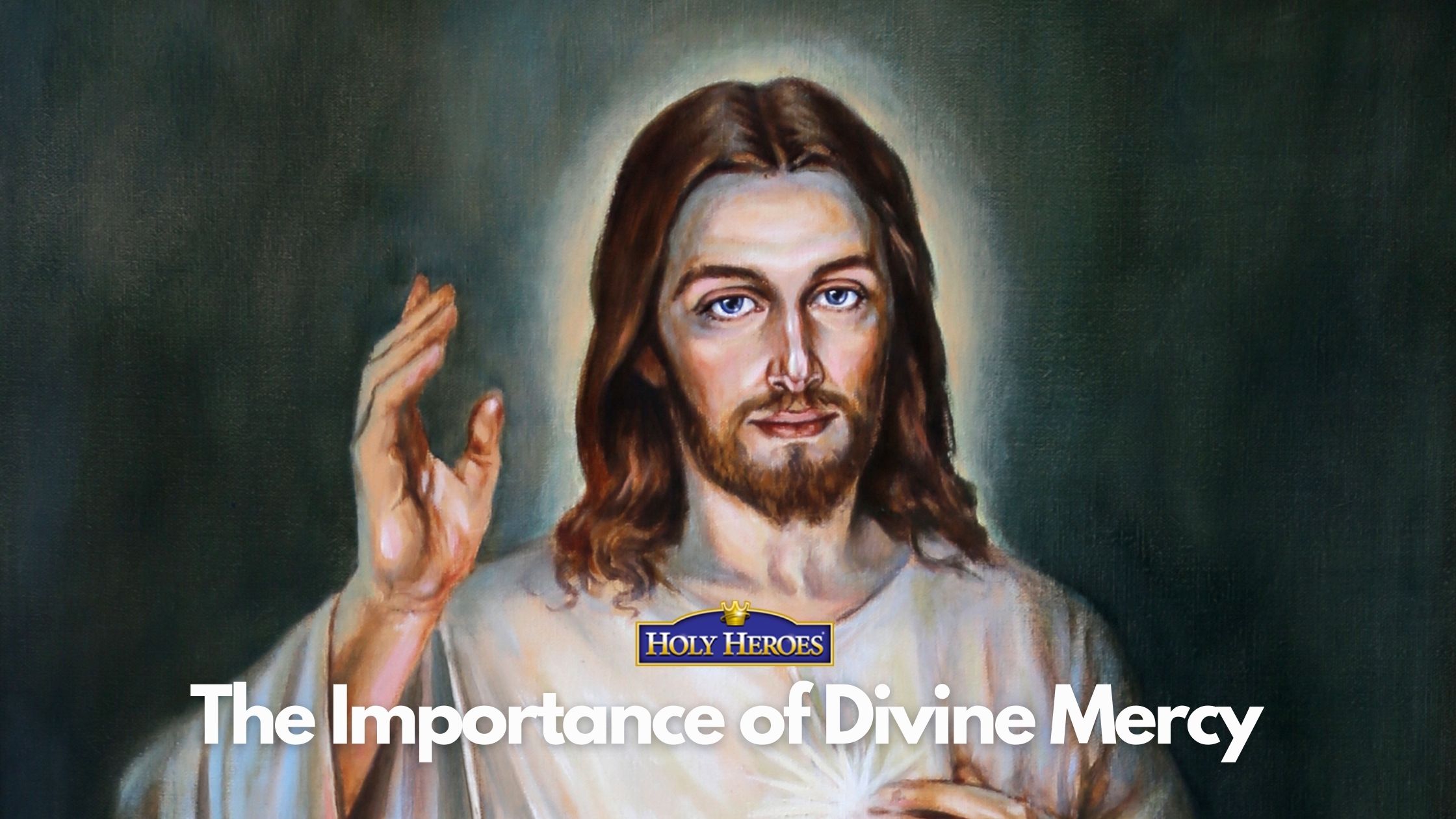 The Importance of Divine Mercy