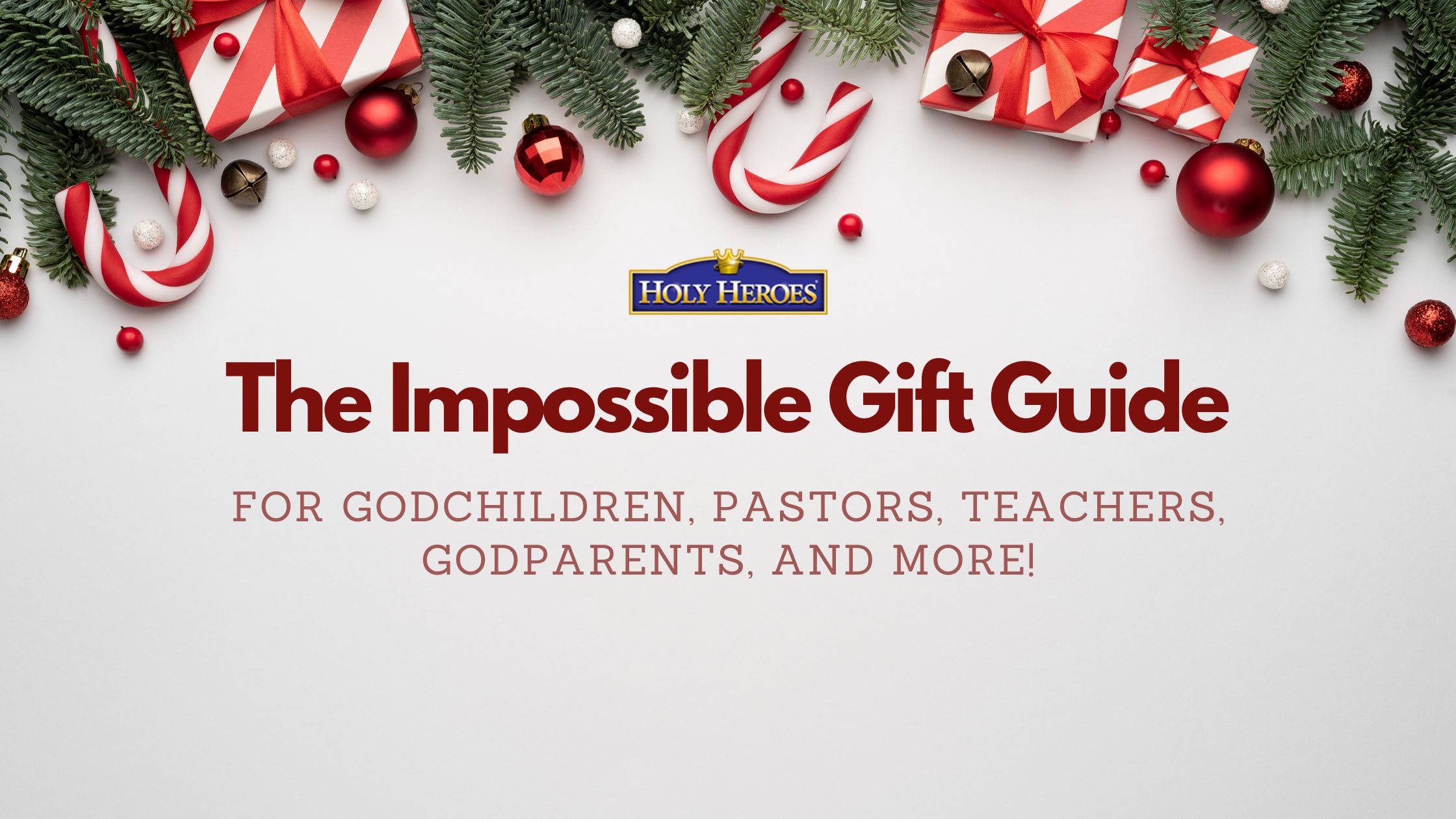 The Impossible Gift Guide: for godparents, godchildren, priests, teachers, and everyone else you forgot!