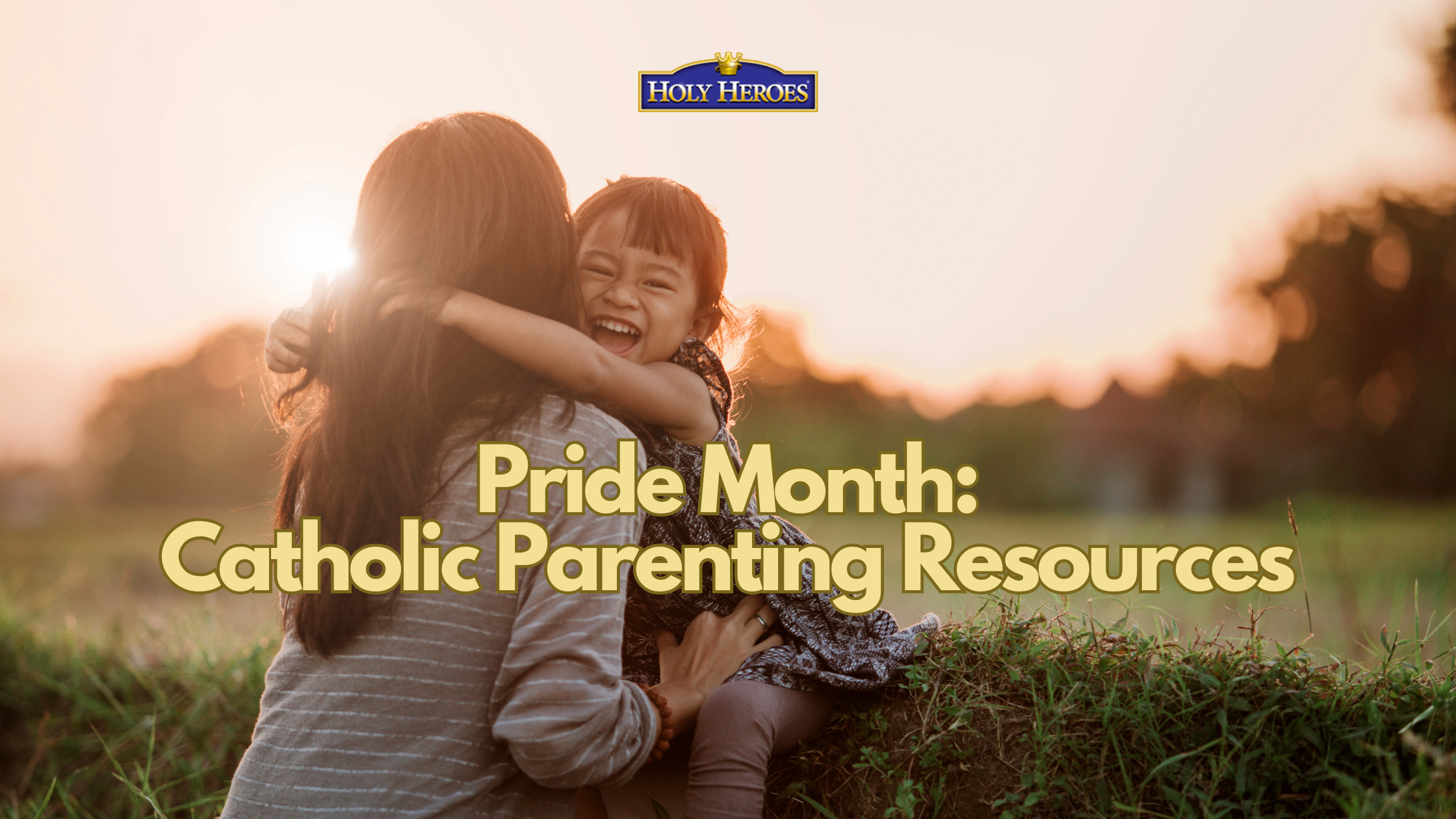 Catholic Parenting during Pride Month