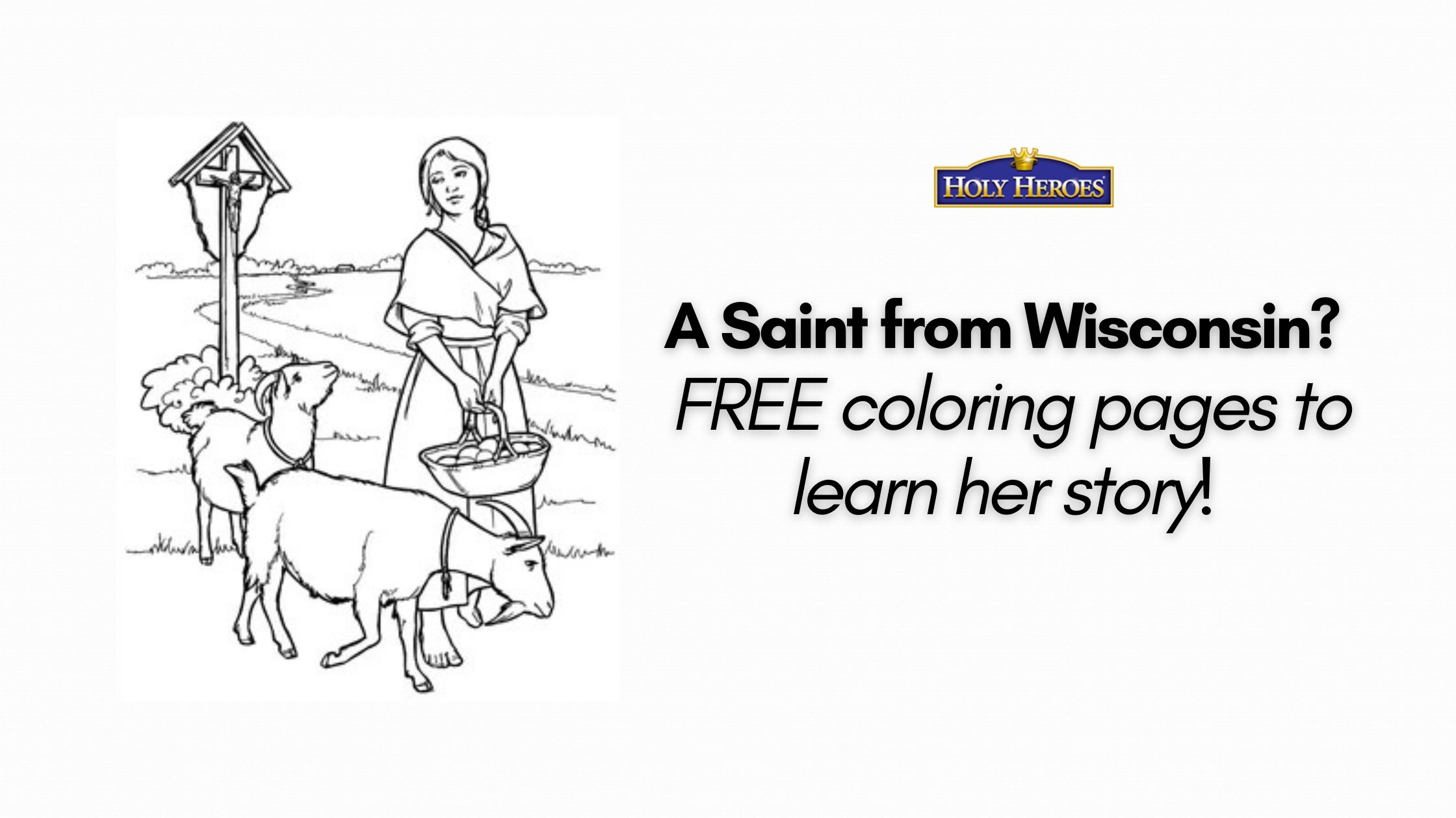 NEW: Woman from Wisconsin is on the way to Sainthood [FREE coloring pages]