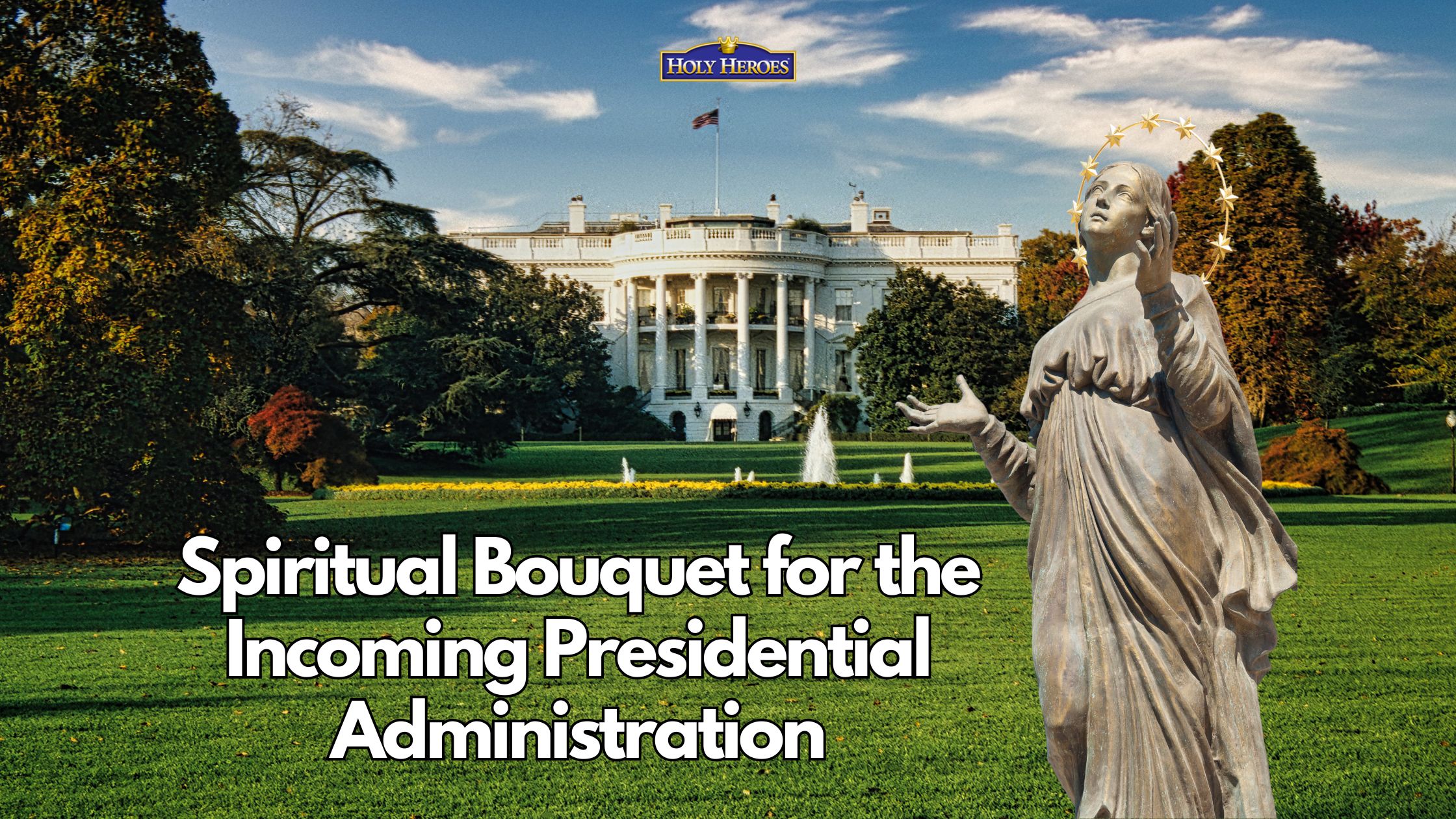 Join the Spiritual Bouquet for the Incoming Presidential Administration