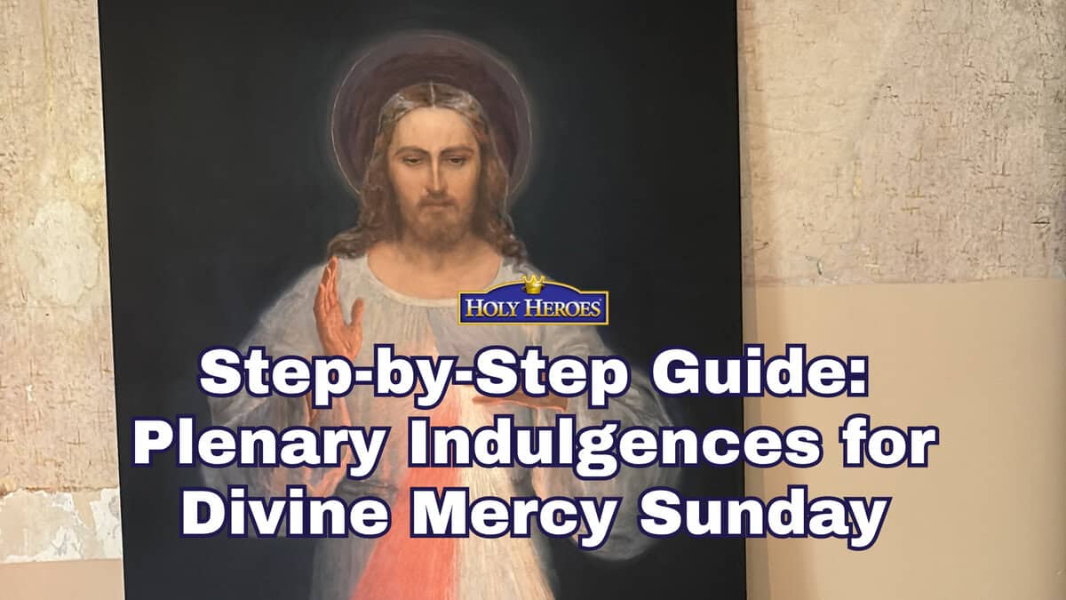 💙Special Indulgence for Divine Mercy Sunday {FREE Step-by-Step Guide}