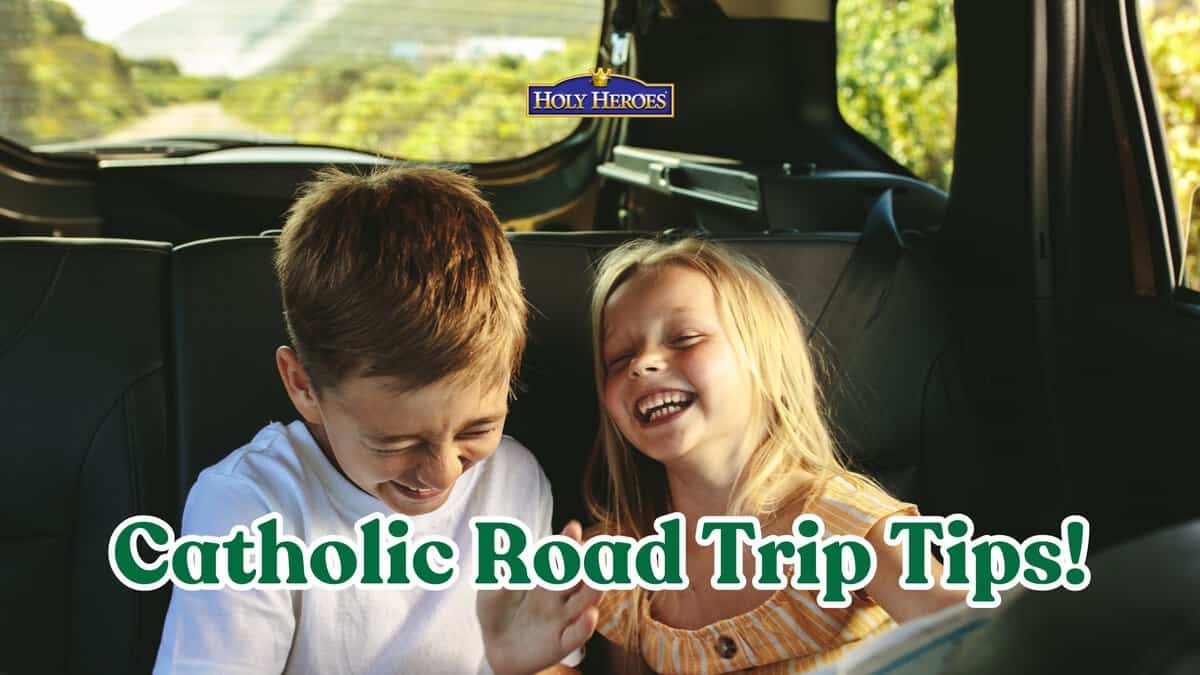 🚙39 Road Trip Tips (for Catholic Kids) 🚙
